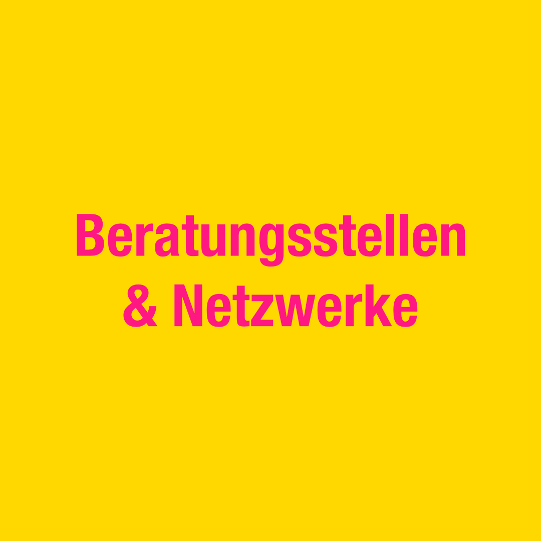 Beratungsstellen & Netzwerke