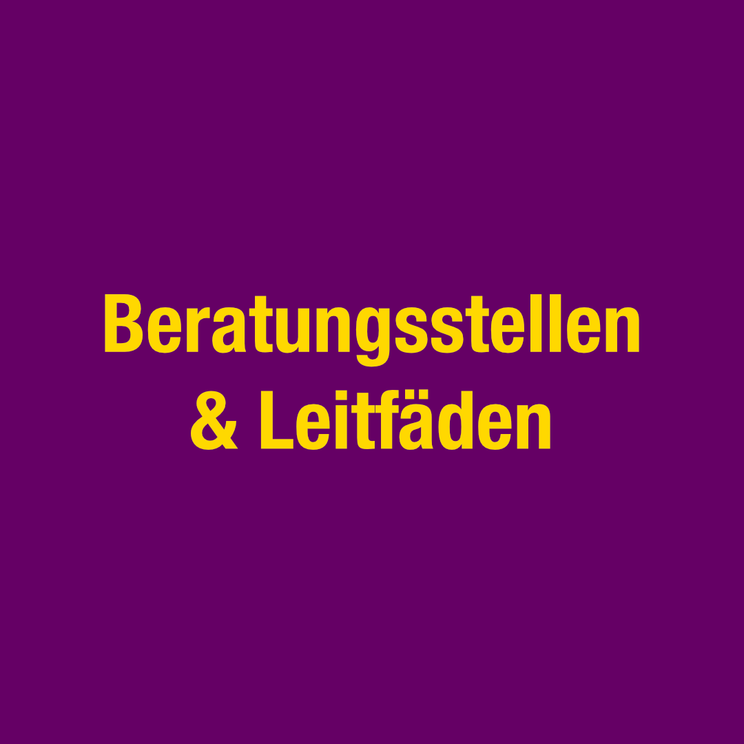 Beratungsstellen & Leitfäden