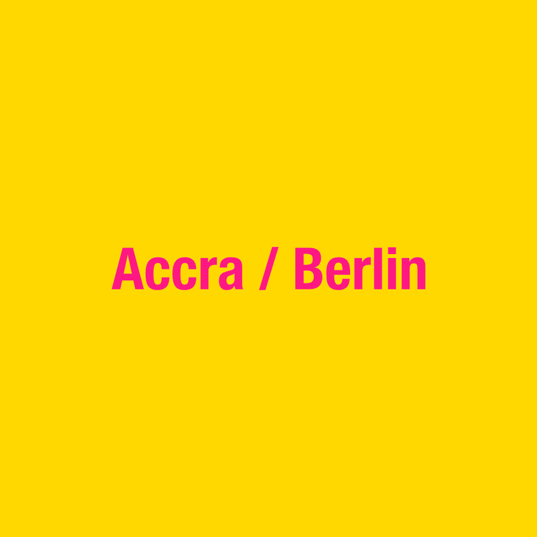 Accra / Berlin