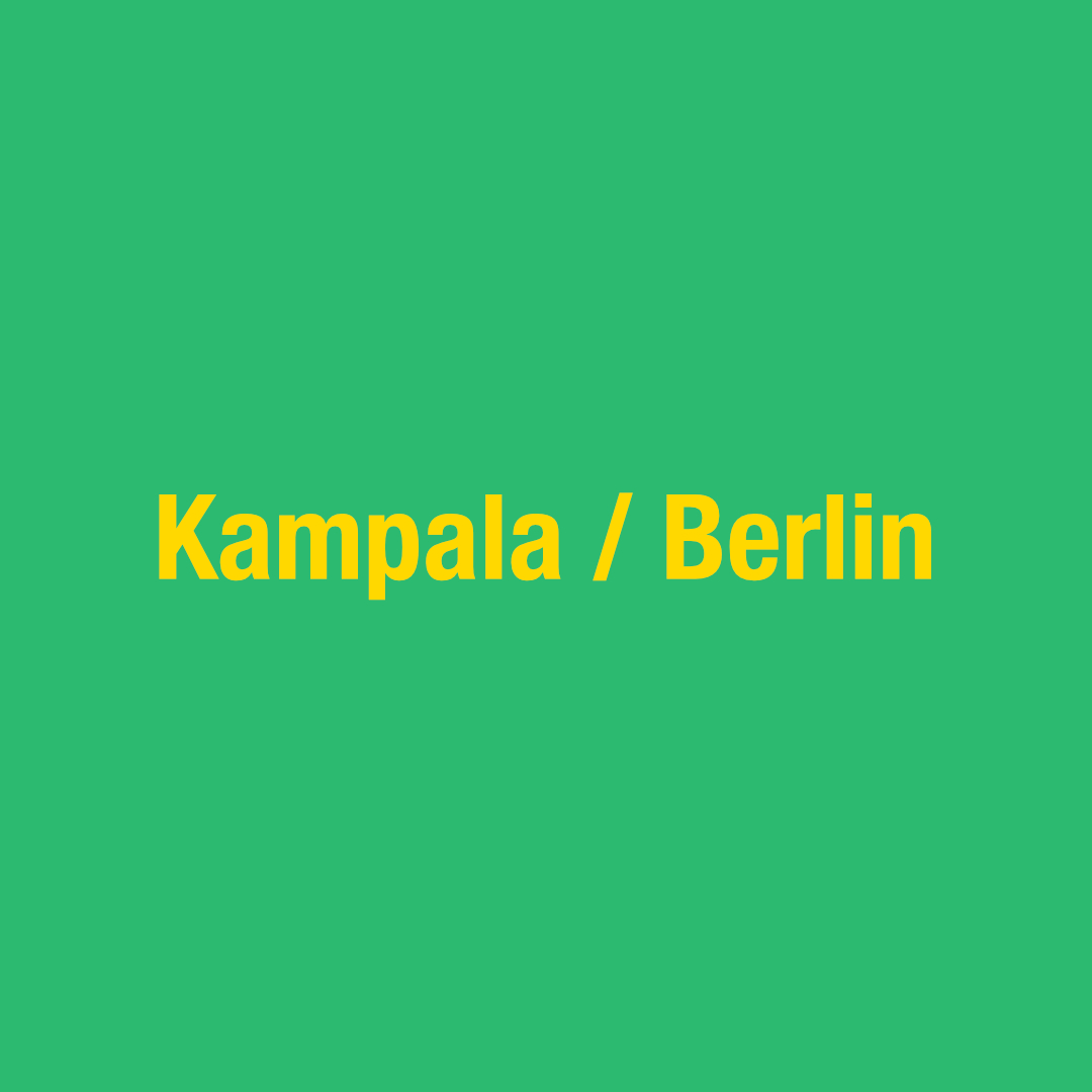 Kampala / Berlin